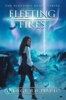 Fleeting Fires (The Bleeding Heart Series Book 3)