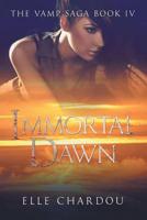 Immortal Dawn (The Vamp Saga Book 4)