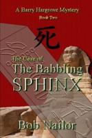 The Case of The Babbling Sphinx