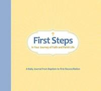 First Steps In Your Journey of Faith and Parish Life