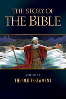 The Story of the Bible Volume 1