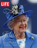 LIFE Jubilee! Queen Elizabeth II
