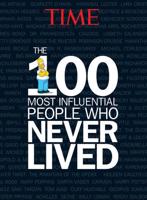 The 100 Most Influential People Who Never Lived