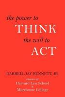 Power to Think, the Will to Act