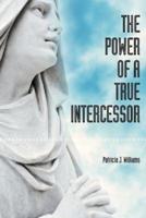 The Power of a True Intercessor