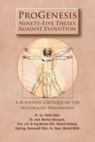 ProGenesis: Ninety-Five Theses Against Evolution-A Scientific Critique of the Naturalist Philosophy