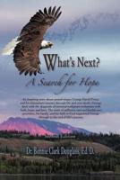 What's Next ? A Search for Hope