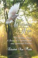 Whispering Hope - His Saving Grace: A Book of Inspirational and Spiritual Poetry