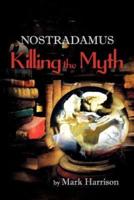 Nostradamus: Killing the Myth