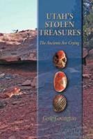 Utah's Stolen Treasures: The Ancients Are Crying