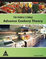 The Cookery Triology: Advance Cookery Theory