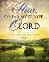 HEAR, O HEAR MY PRAYER, O LORD:
