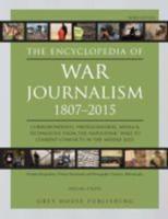 The Encyclopedia of War Journalism, 1807-2015