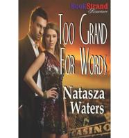 Too Grand for Words (Bookstrand Publishing Romance)