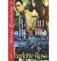 Bayou Rescue [The Shifters of Alligator Bend 1] (Siren Publishing Menage Everlasting)