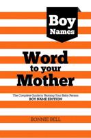 Word to Your Mother: Baby Names for Boys