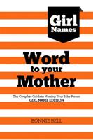 Word to Your Mother: Baby Names for Girls