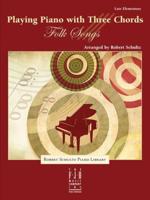 Playing the Piano With Three Chords -- Folk Songs