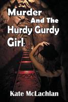 Murder and the Hurdy Gurdy Girl