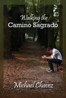 Walking the Camino Sagrado