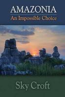 Amazonia-An Impossible Choice