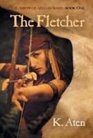 The Fletcher: Book One in the Arrow of Artemis Series