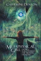 Metaphysical Girl - How I Recovered My Mental Health
