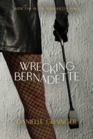 Wrecking Bernadette