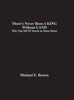 There's Never Been a King Without Land