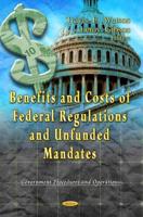 Benefits and Costs of Federal Regulations and Unfunded Mandates