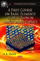 A First Course on Basic Elements of Heat Flow in Nanoporous Fabrics