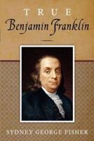 True Benjamin Franklin