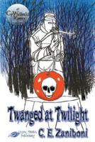 Twanged at Twilight