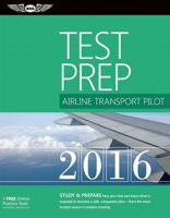 Airline Transport Pilot Test Prep 2016 Book and Tutorial Software Bundle