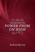 The Secret of Power from on High