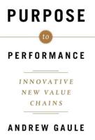 Purpose to Performance: Innovative New Value Chains
