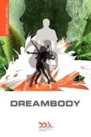 Dreambody: The Body's Role in Healing the Self