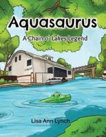 Aquasaurus: A Chain o' Lakes Legend