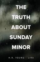 The Truth About Sunday Minor