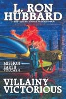 Mission Earth Volume 9: Villainy Victorious