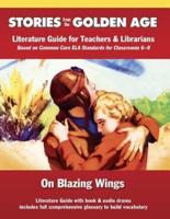 Common Core Literature Guide: On Blazing Wings