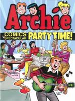 Archie Comics Spectacular. Party Time!