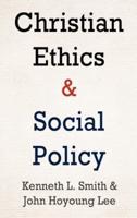 Christian Ethics and Social Policy