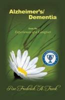 Alzheimer's/Dementia from the Experiences of a Caregiver