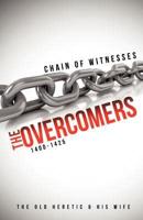 CHAIN OF WITNESSES; THE OVERCOMERS