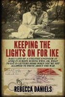 Keeping the Lights on for Ike: Daily Life of a Utilities Engineer at AFHQ in Europe During WWII; or, What to Say in Letters Home When You're Not Allowed to Write about the War