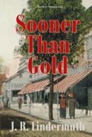 Sooner than Gold: A Sheriff Syl Tilghman Book