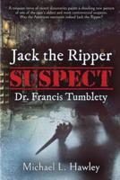Jack the Ripper Suspect Dr. Francis Tumblety: