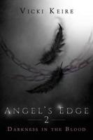 Darkness in the Blood (Angel's Edge, Book Two)