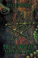 Billy Lovecraft Saves the World